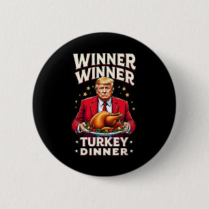 Funny Trump Winner Winner Turkey Dinner Thanksgivi Button