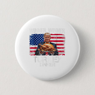 Funny Trump Winner Winner Turkey Dinner Thanksgivi Button