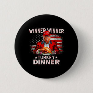 Funny Trump Winner Winner Turkey Dinner Thanksgivi Button