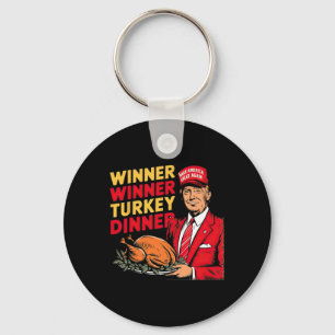 Funny Trump Winner Winner Turkey Dinner Thanksgivi Keychain