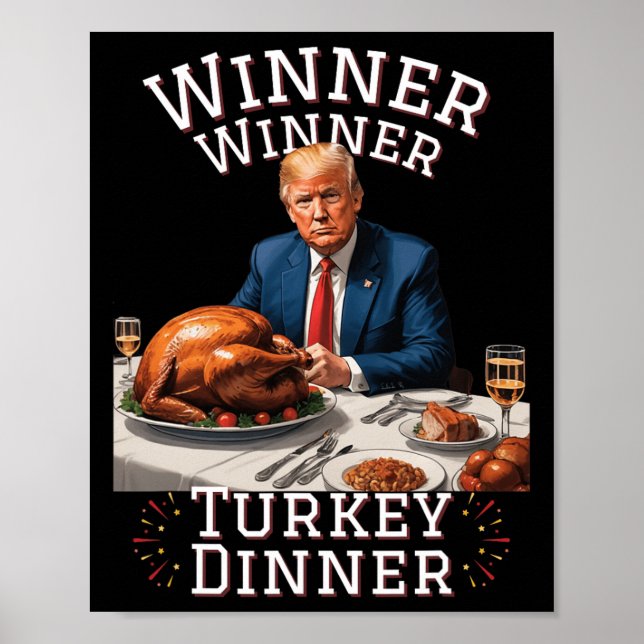 Funny Trump Winner Winner Turkey Dinner Thanksgivi Poster (Front)