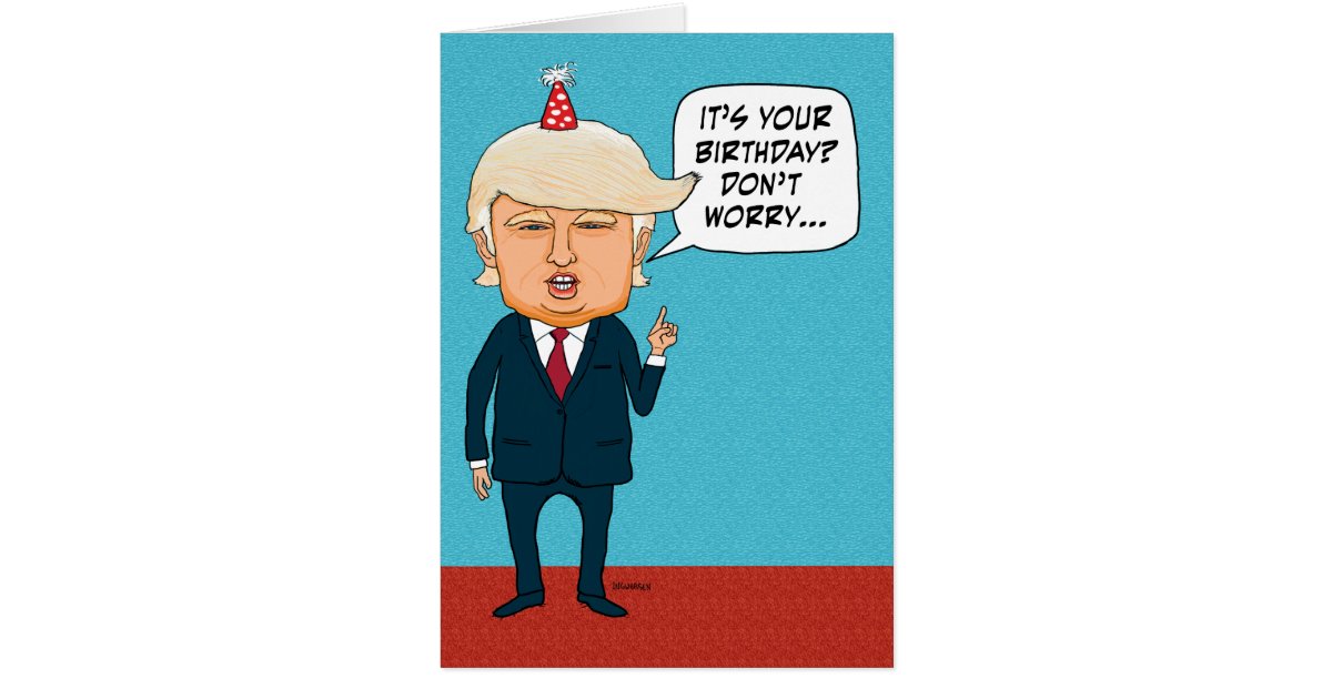 Funny Trump Won't Deport Old People Birthday Card | Zazzle.com
