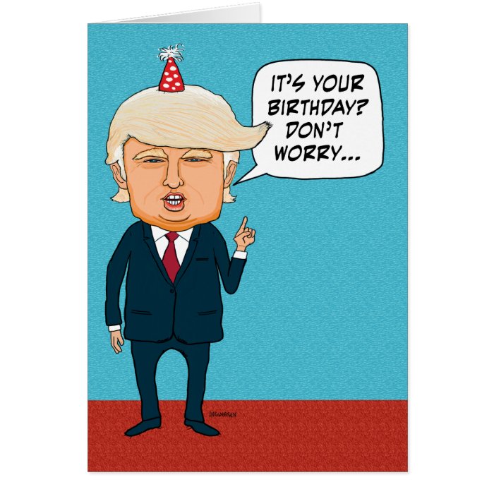 Funny Trump Won\u002639;t Deport Old People Birthday Card  Zazzle