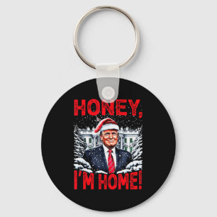 Funny Trump Xmas Honey Im Home Donald Trump Christ Keychain