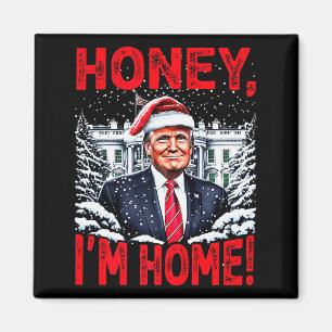 Funny Trump Xmas Honey Im Home Donald Trump Christ Magnet