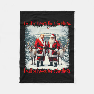 Funny Trump Xmas Pajamas I'll Be Home For Christma Fleece Blanket