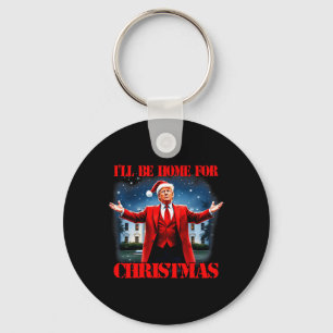 Funny Trump Xmas Pajamas I'll Be Home For Christma Keychain