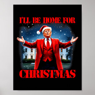 Funny Trump Xmas Pajamas I'll Be Home For Christma Poster