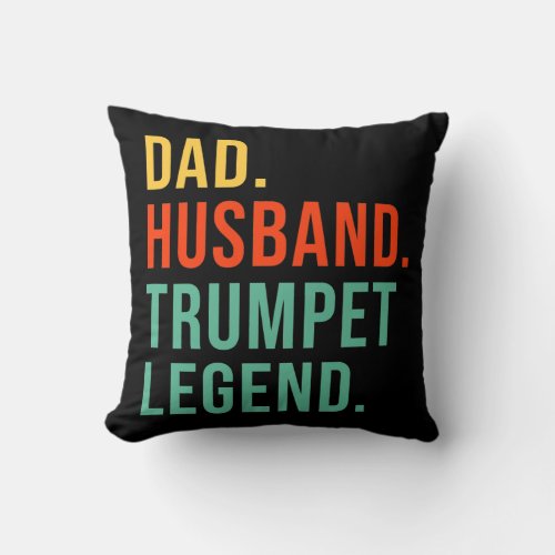 Funny Trumpet Dad Husband Legend Trumpeter Throw Pillow