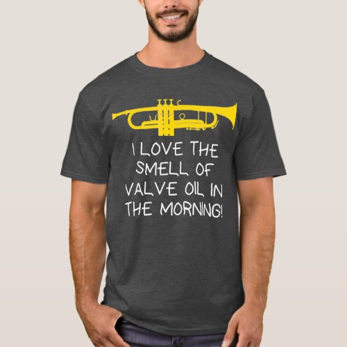 Funny Trumpet Player  I love the smell of valve T_Shirt