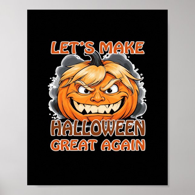 Funny Trumpkin - Let's Make Halloween Great Again  Poster (Front)