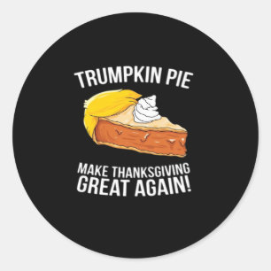 Funny Trumpkin Pie Make Thanksgiving Great Again  Classic Round Sticker