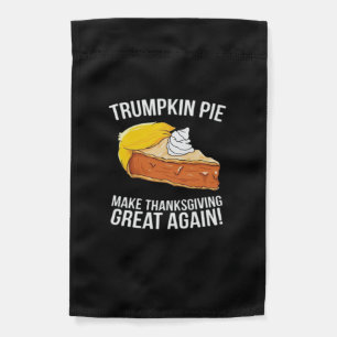 Funny Trumpkin Pie Make Thanksgiving Great Again Garden Flag