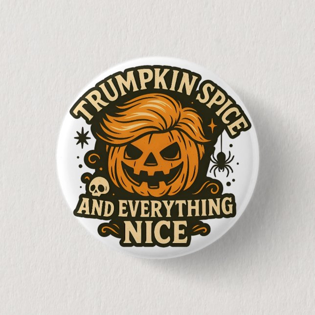 Funny “Trumpkin Spice & Everything Nice” Halloween Button (Front)