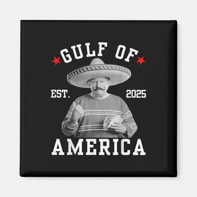 Funny Trumpshirt Gulf Of Us America Funny Mexican Magnet (Front)