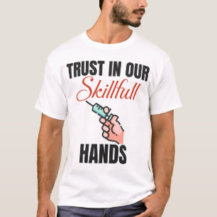 Funny Trust In Our Skillful Hands Phlebotomist T-Shirt