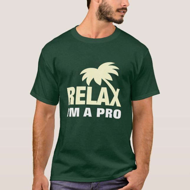 Funny Tshirt - Relax i'm a pro (Front)