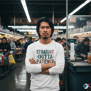 Funny tshirts, Straight Outta Patience T-Shirt