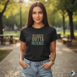 Funny tshirts, Straight Outta Patience T-Shirt