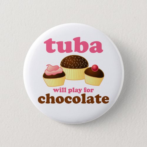 Funny Tuba Chocolate Quote Button