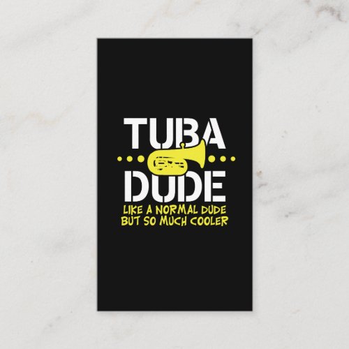 Funny Tuba Dude Like Normal But Cooler Gift Business Card