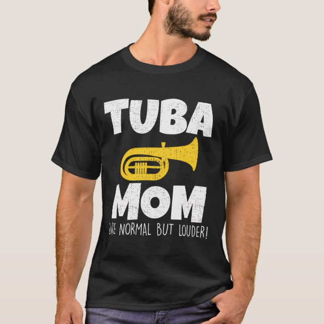 Funny Tuba Mom Like Normal But Louder Marching Ban T-Shirt (Front)
