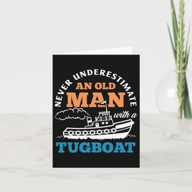 Funny Tugboat Never Underestimate An Old Man With  Card (Front)