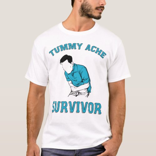 Funny Tummy Ache Survivor For Men Women Gifts T_Shirt