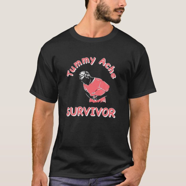 Funny Tummy Ache Survivor T-Shirt (Front)