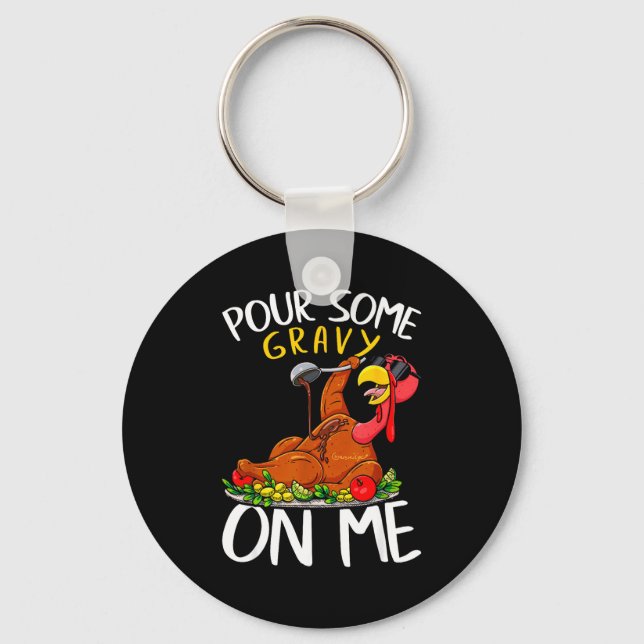 Funny Turkey Day Thanksgiving Gift Tee Ur Some Gra Keychain (Front)
