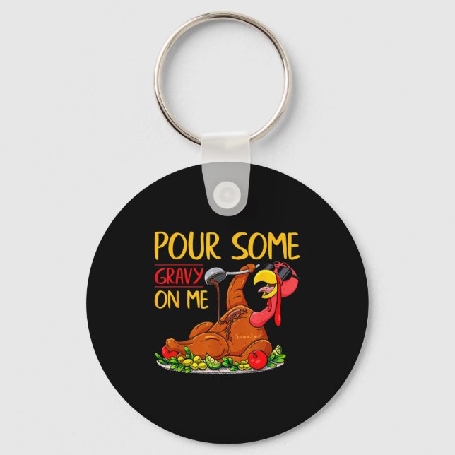 Funny Turkey Day Thanksgiving Gift Tee Ur Some Gra Keychain (Front)