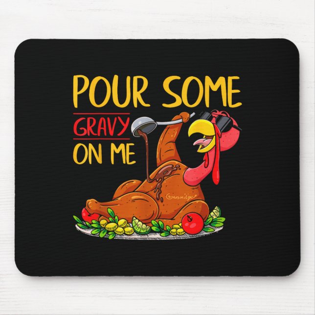 Funny Turkey Day Thanksgiving Gift Tee Ur Some Gra Mouse Pad (Front)