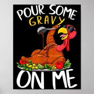 Funny Turkey Day Thanksgiving Gift Tee Ur Some Gra Poster
