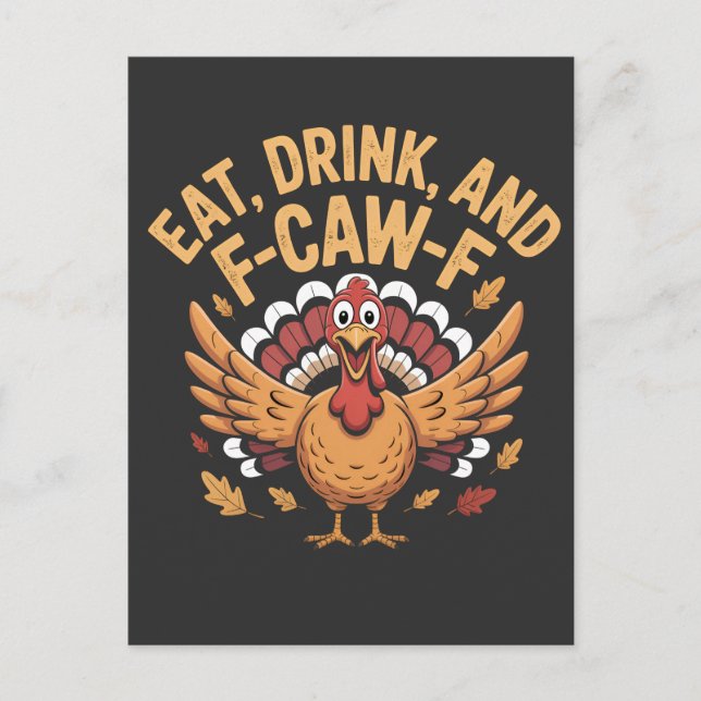 Funny Turkey Eat Drink And F-Caw-F Cawing   Announcement Postcard (Front)