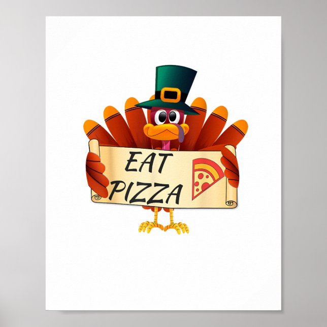 Funny Turkey Eat Pizza Thanksgiving Day  Poster (Front)