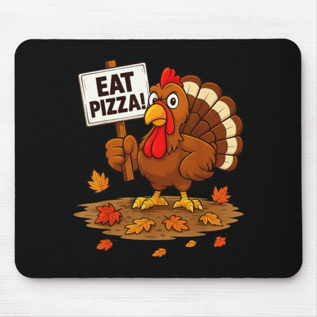Funny Turkey Eat Zza Thanksgiving For Men Women Ki Mouse Pad (Front)
