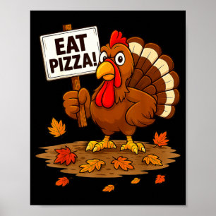 Funny Turkey Eat Zza Thanksgiving For Men Women Ki Poster