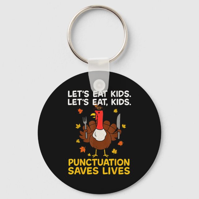 Funny Turkey Grammar Thanksgiving For Men Women Ki Keychain (Front)