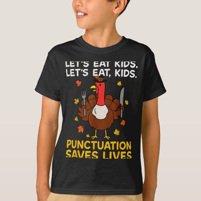 Funny Turkey Grammar Thanksgiving For Men Women Ki T-Shirt (Front)