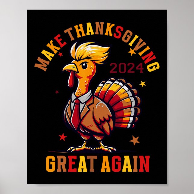 Funny Turkey Make Thanksgiving Great Again  Poster (Front)