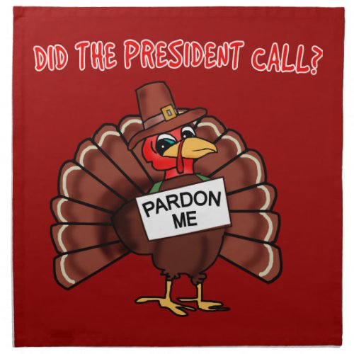 Funny Turkey Pardon Tee Did the President Call Napkin