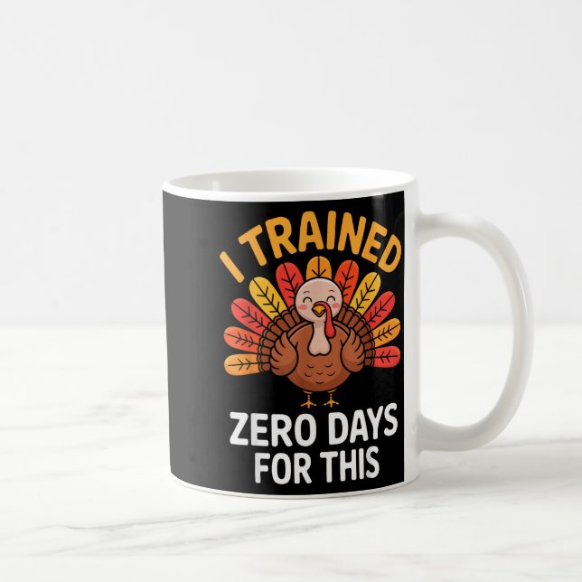 Funny Turkey Saying Thanksgiving Trot I Trained Ze Coffee Mug (Right)
