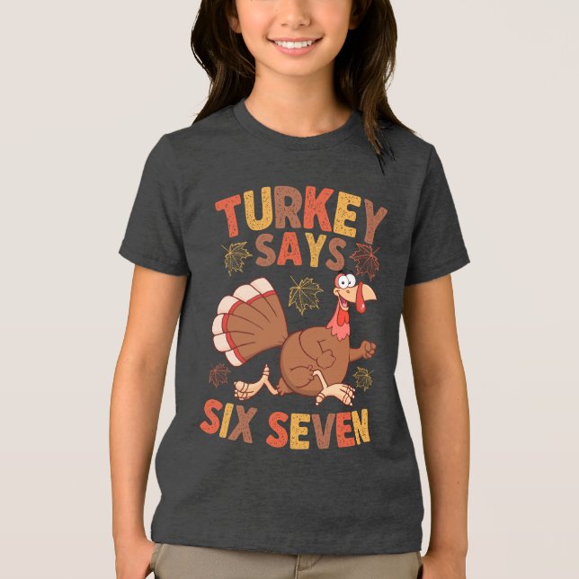 Funny “Turkey Says Six Seven” Thanksgiving Meme T- Tri-Blend Shirt (Front)