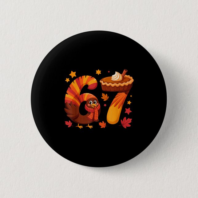Funny Turkey Thanksgiving 67 Meme Six Seven  Button (Front)