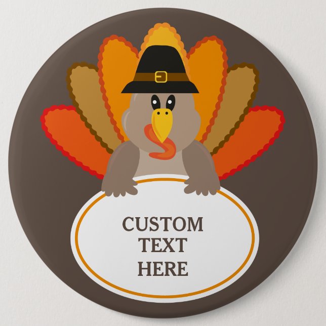 Funny turkey Thanksgiving custom text Pinback Button (Front)
