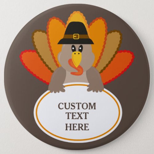 Funny turkey Thanksgiving custom text Pinback Button