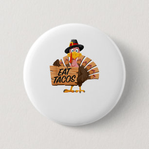 Funny Turkey Thanksgiving Eat Tacos Vegan Pilgrim Button