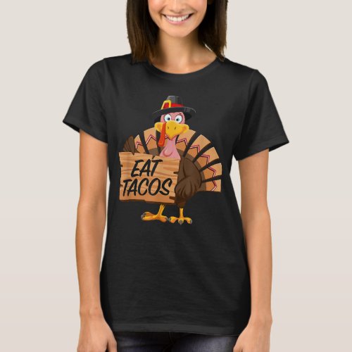 Funny Turkey Thanksgiving Eat Tacos Vegan Pilgrim T_Shirt