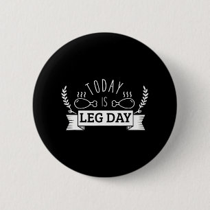 Funny Turkey Thanksgiving Today is Leg Day Button