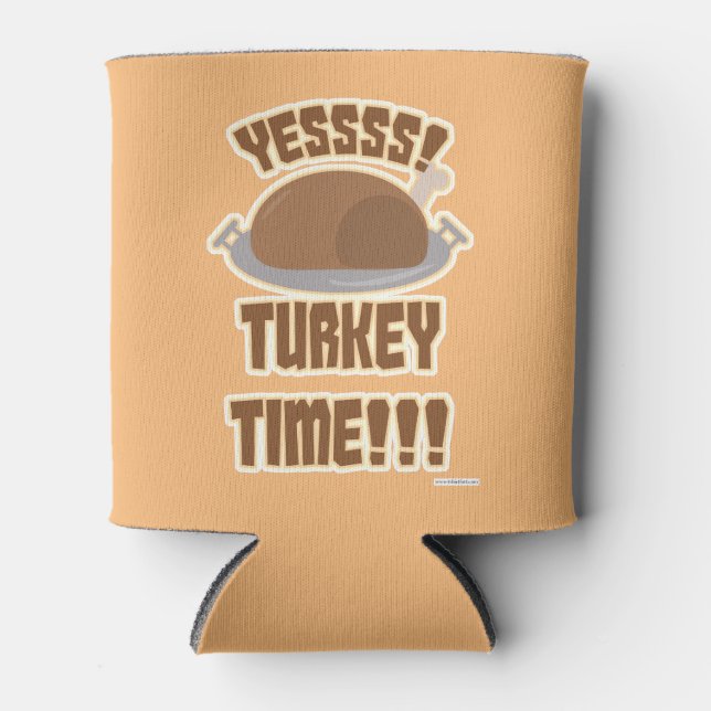Funny Turkey Time Fun Thanksgiving Slogan Can Cooler (Front)